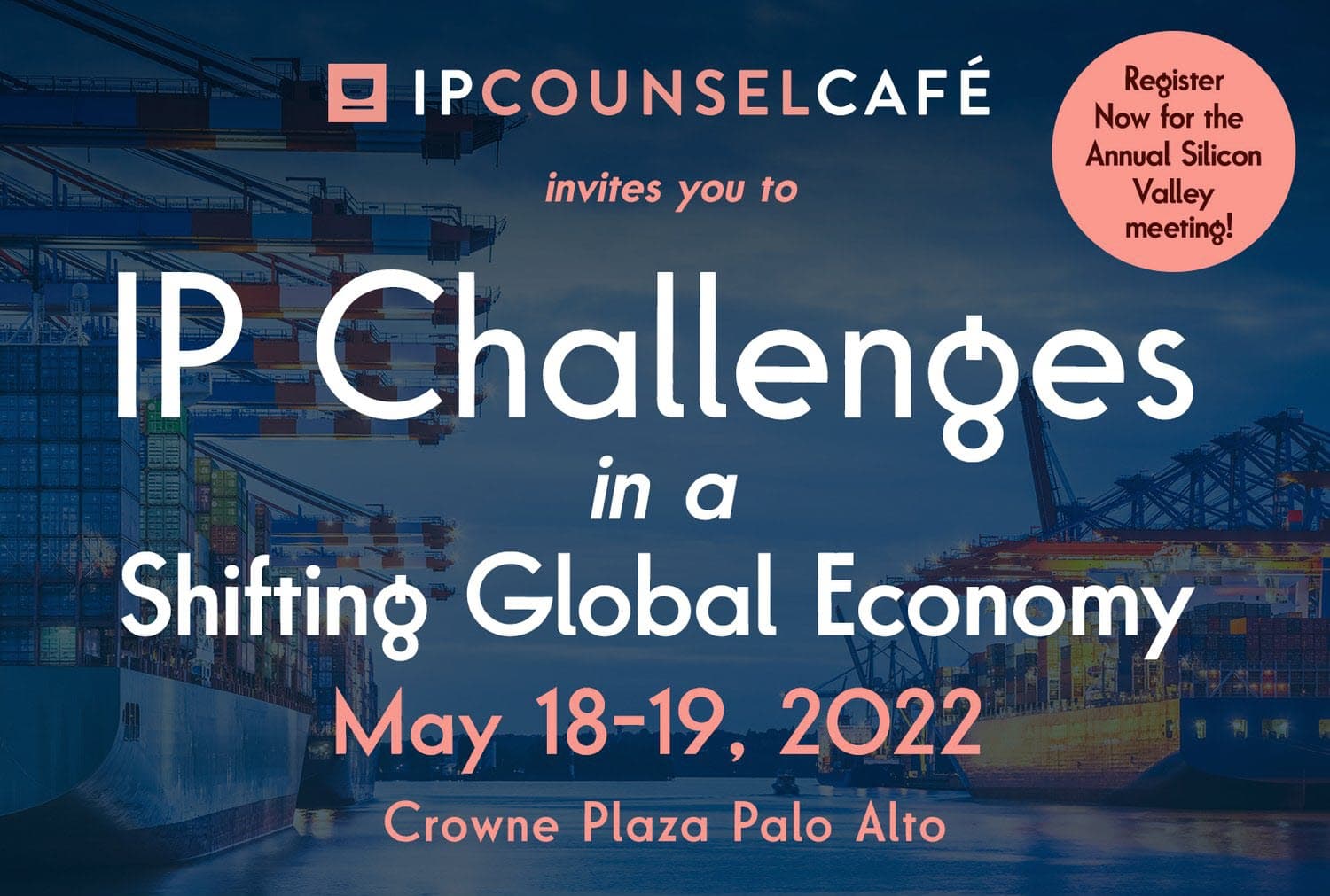 2022 IP Counsel Cafe Silicon Valley Annual Meeting