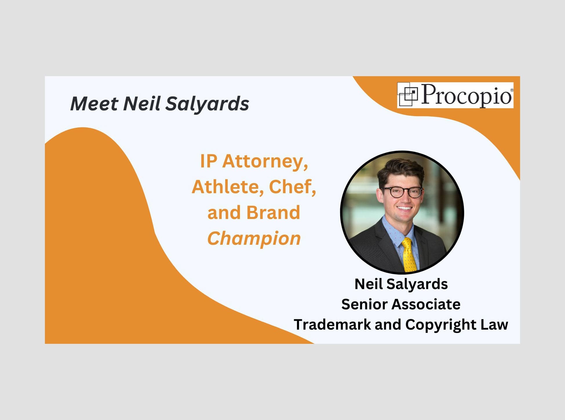 Meet Neil Salyards: Procopio IP Attorney, Athlete, Chef, and Brand Champion