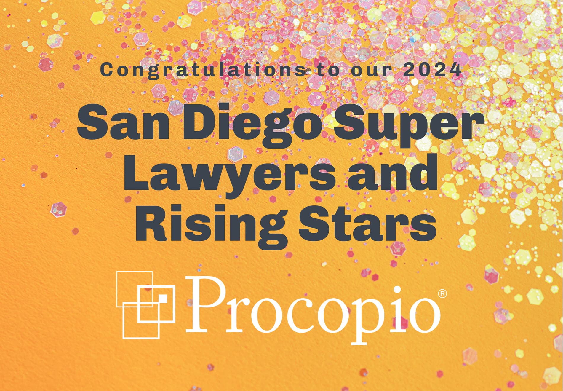 15 Procopio Attorneys in 10 Practice Areas Named 2024 San Diego Super Lawyers and Rising Stars