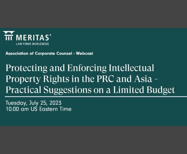 Protecting and Enforcing IP Rights in the PRC and Asia: Practical Suggestions on a Limited Budget