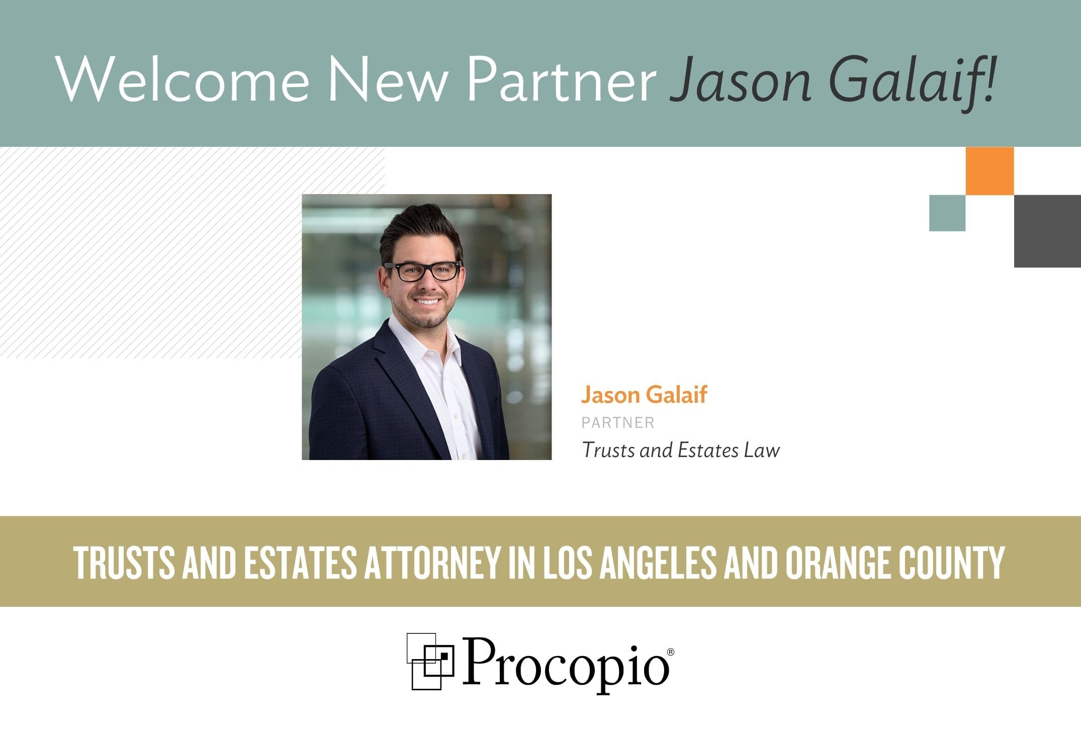 Procopio Adds Trusts and Estates Partner Jason Galaif to its Growing Orange County Office