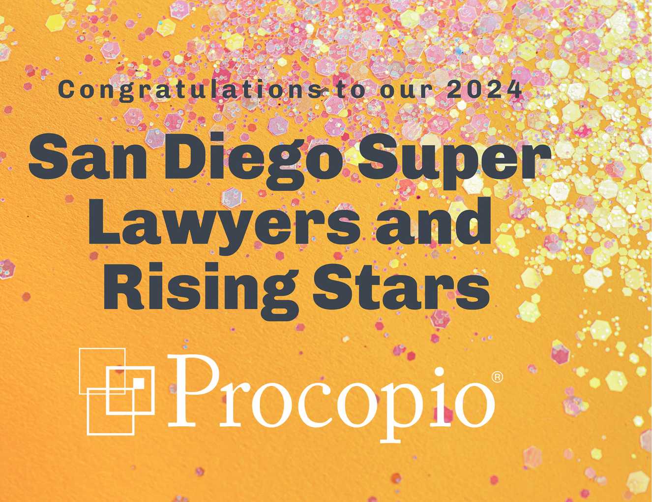 15 Procopio Attorneys in 10 Practice Areas Named 2024 San Diego Super ...